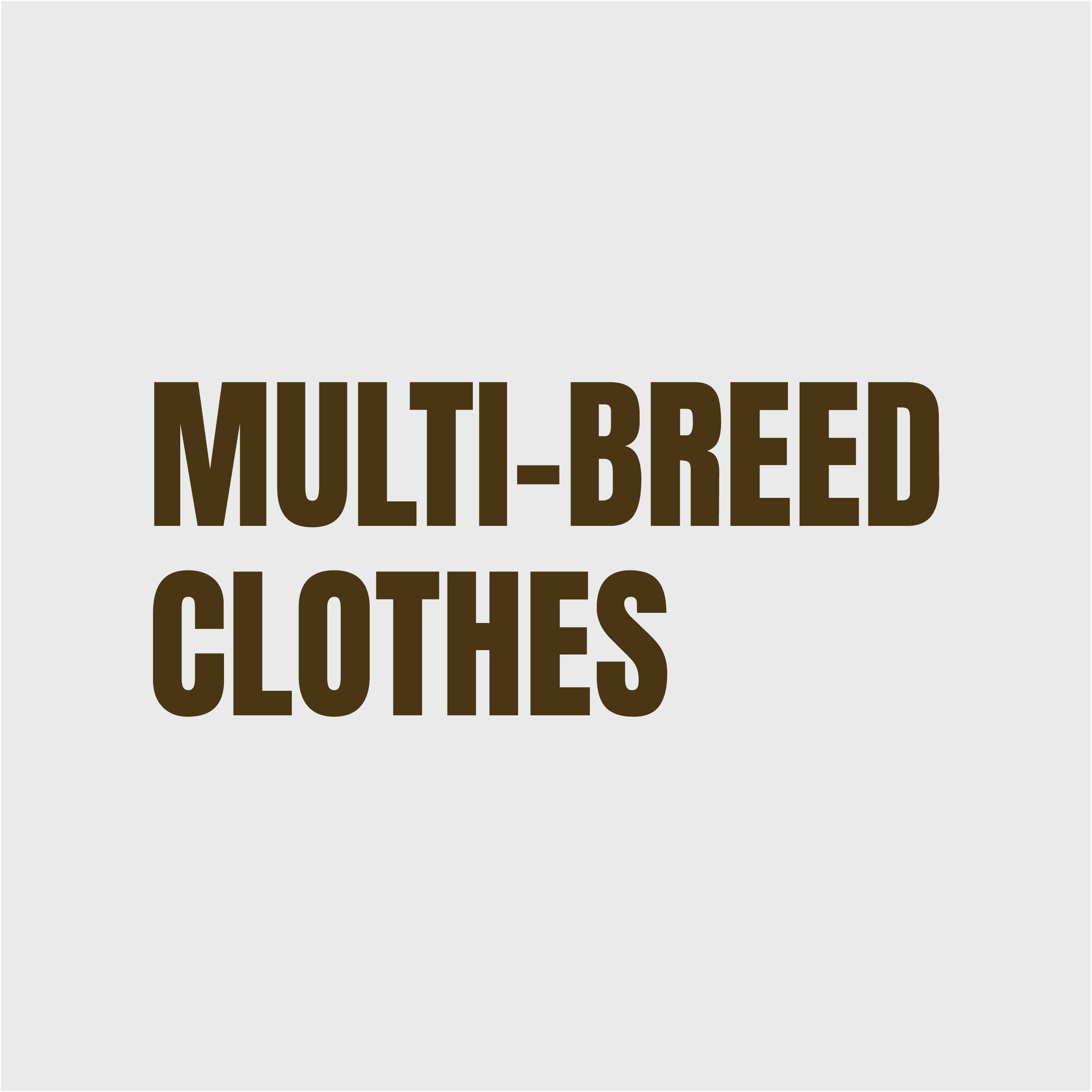MULTI-BREED CLOTHES